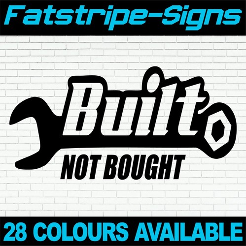 Built not bought stickers - built,